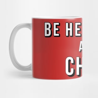 Be Here Now & Chill Mug